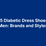 Top 5 Diabetic Dress Shoes for Men: Brands and Styles